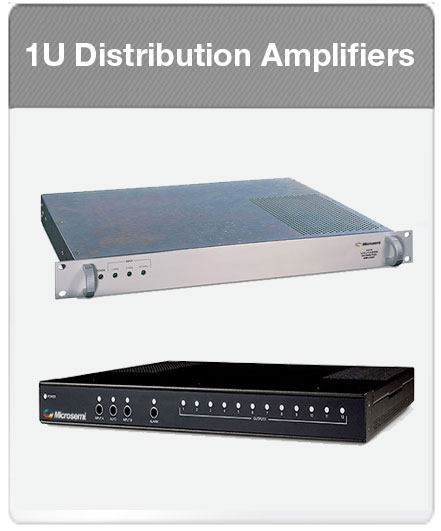 Microsemi | 1U Distribution Amplifiers