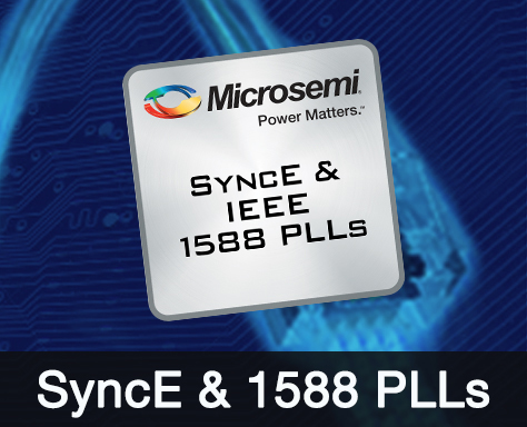 Synchronous Ethernet SyncE PLLs & IEEE 1588 PLLs | Microsemi